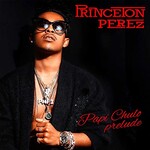 Princeton Perez, Papi Chulo Prelude