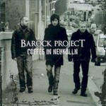 Barock Project, Coffee In Neukolln