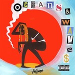 JIMIJAME$, Oceans & Waves