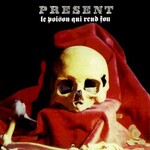 Present, Le Poison Qui Rend Fou