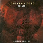 Univers Zero, Relaps (Archives 1984-1986)