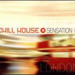 Chill House Sensation: London