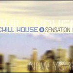 Chill House Sensation: New York