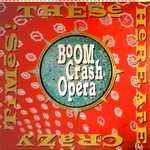 Boom Crash Opera, These Here Are Crazy Times