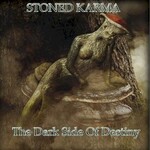Stoned Karma, The Dark Side Of Destiny
