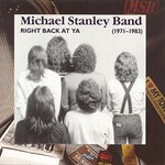 Michael Stanley Band, Right Back At Ya (1971-1983)