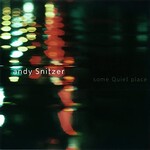 Andy Snitzer, Some Quiet Place