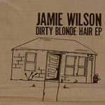 Jamie Lin Wilson, Dirty Blonde Hair EP