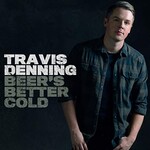 Travis Denning, Beer's Better Cold