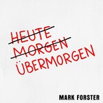 Mark Forster, Ubermorgen