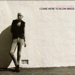 Wendy James, I Came Here To Blow Minds mp3