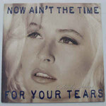 Wendy James, Now Ain't the Time for Your Tears
