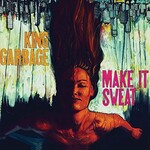 King Garbage, Make It Sweat mp3