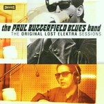 The Paul Butterfield Blues Band, The Original Lost Elektra Sessions