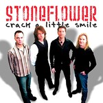 Stoneflower, Crack A Little Smile