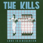 The Kills, Love Is a Deserter mp3