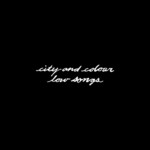 City and Colour, Low Songs