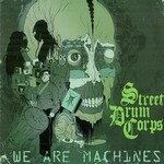 Street Drum Corps, We Are Machines