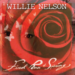 Willie Nelson, First Rose of Spring