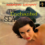 Martin Denny, The Enchanted Sea