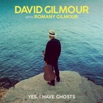David Gilmour, Yes, I Have Ghosts