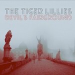 The Tiger Lillies, Devil's Fairground