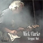 Mick Clarke, Steppin' Out