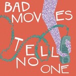 Bad Moves, Tell No One mp3