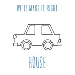 We'll Make It Right, House