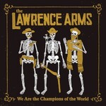 The Lawrence Arms, We Are the Champions of the World: The Best Of