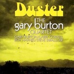 Gary Burton, Duster