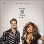 Kygo & Tina Turner, What's Love Got to Do with It