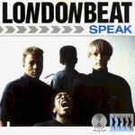 Londonbeat, Speak