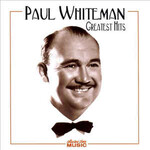 Paul Whiteman, Greatest Hits mp3