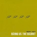 Snarky Puppy, Bring Us The Bright