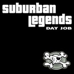 Suburban Legends, Day Job