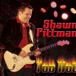 Shawn Pittman, Too Hot