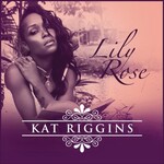 Kat Riggins, Lily Rose