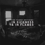 The Front Bottoms, In Sickness & in Flames