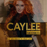 Caylee Hammack, If It Wasn't For You mp3