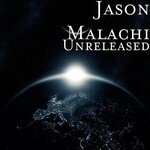 Jason Malachi, UnReleased
