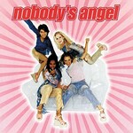 Nobody's Angel, Nobody's Angel mp3