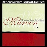 Barenaked Ladies, Maroon (20th Anniversary Deluxe Edition) mp3