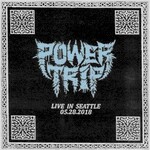 Power Trip, Live in Seattle: 05.28.2018 mp3