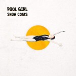 Snow Coats, Pool Girl