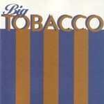 Joe Pernice, Big Tobacco