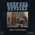 Deep Sea Gypsies, Check Your Pockets