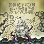 Deep Sea Gypsies, Rough Waters