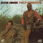 Elvin Jones, Poly-Currents