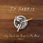 JP Harris, Why Don't We Duet in the Road (Again)